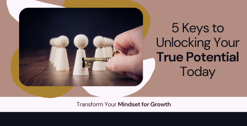 Unlock Your True Potential Today